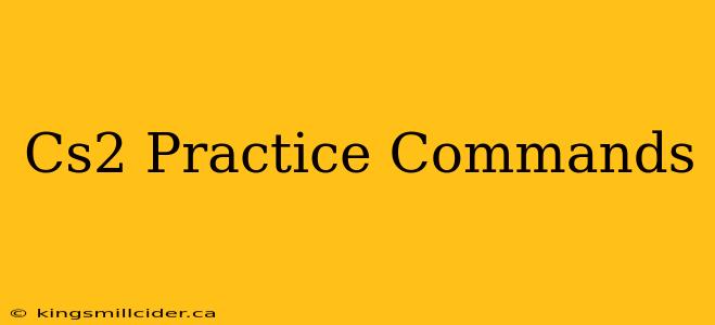 Cs2 Practice Commands