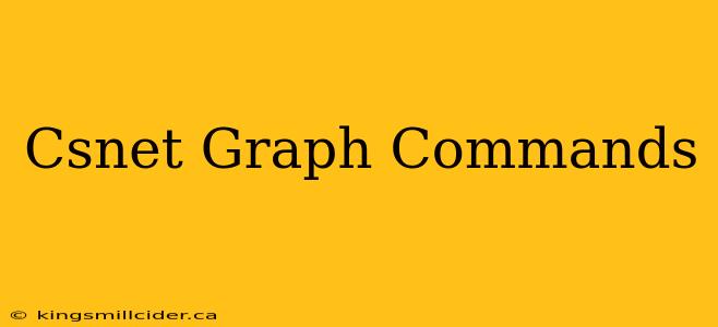 Csnet Graph Commands