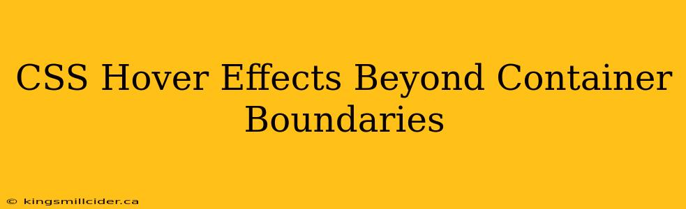 CSS Hover Effects Beyond Container Boundaries