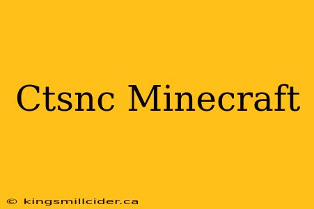 Ctsnc Minecraft