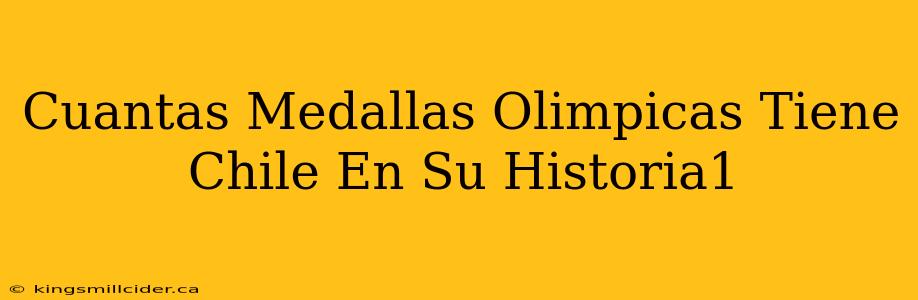 Cuantas Medallas Olimpicas Tiene Chile En Su Historia1