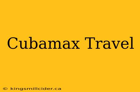 Cubamax Travel