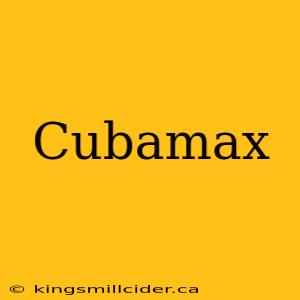 Cubamax