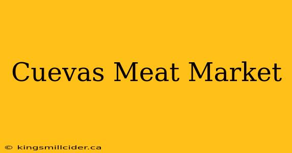 Cuevas Meat Market