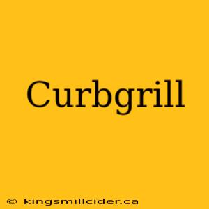 Curbgrill