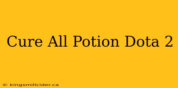 Cure All Potion Dota 2