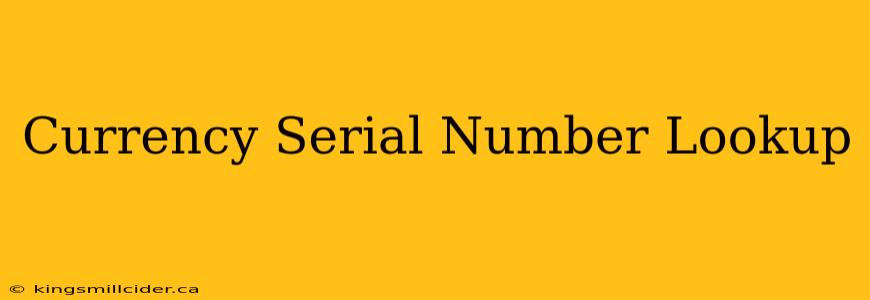 Currency Serial Number Lookup