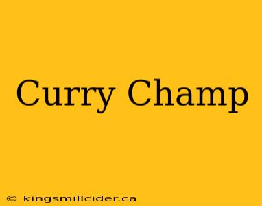 Curry Champ