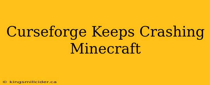 Curseforge Keeps Crashing Minecraft