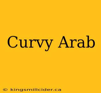 Curvy Arab