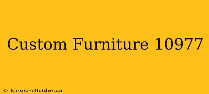 Custom Furniture 10977