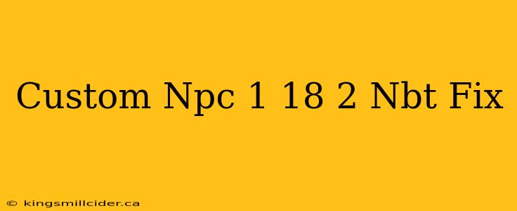 Custom Npc 1 18 2 Nbt Fix