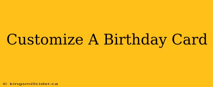 Customize A Birthday Card