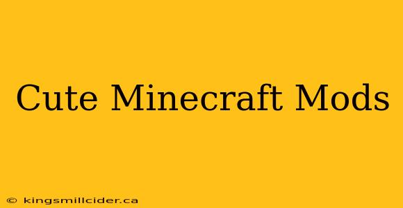 Cute Minecraft Mods