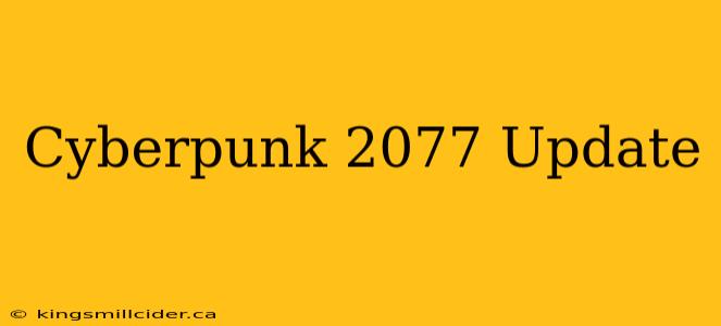 Cyberpunk 2077 Update