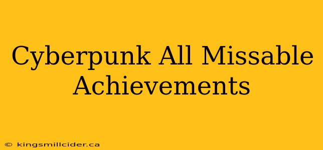 Cyberpunk All Missable Achievements