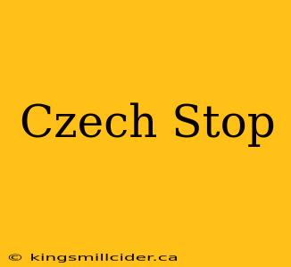 Czech Stop