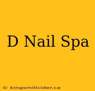 D Nail Spa