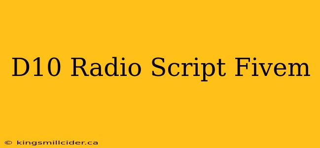 D10 Radio Script Fivem