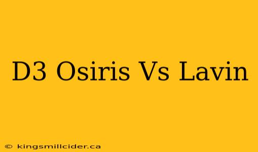 D3 Osiris Vs Lavin