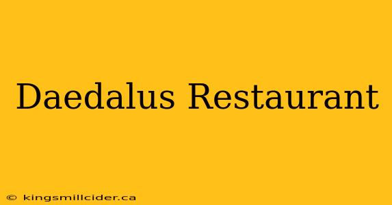 Daedalus Restaurant