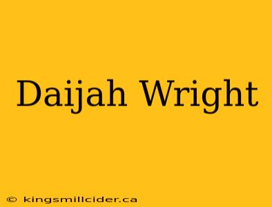 Daijah Wright