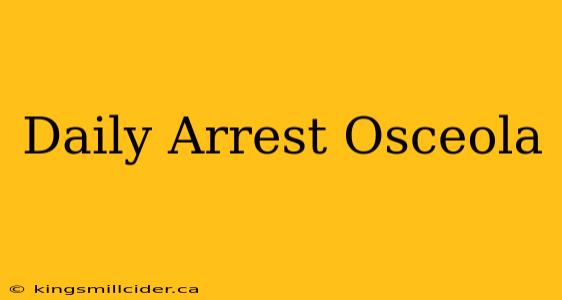 Daily Arrest Osceola