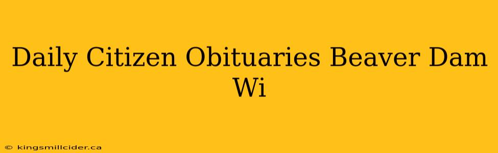 Daily Citizen Obituaries Beaver Dam Wi