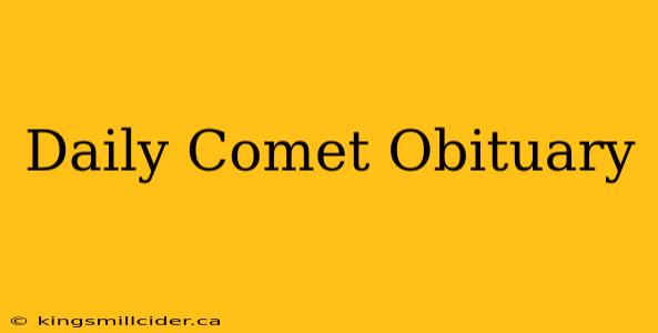 Daily Comet Obituary