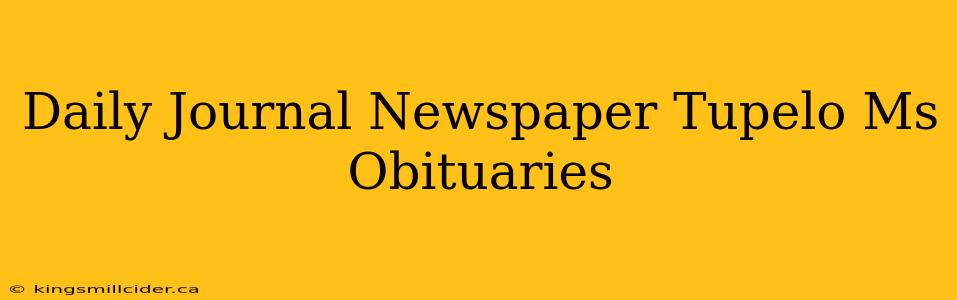 Daily Journal Newspaper Tupelo Ms Obituaries