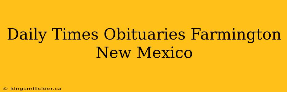 Daily Times Obituaries Farmington New Mexico