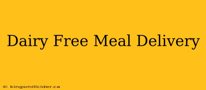 Dairy Free Meal Delivery