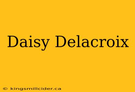 Daisy Delacroix