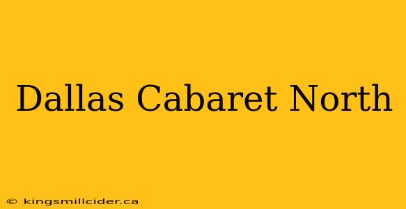 Dallas Cabaret North