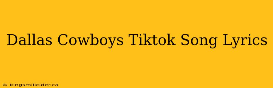 Dallas Cowboys Tiktok Song Lyrics