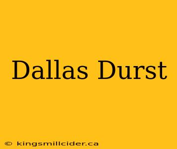 Dallas Durst