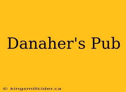 Danaher's Pub