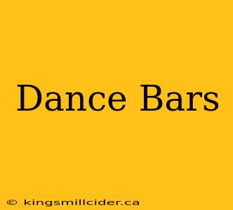 Dance Bars