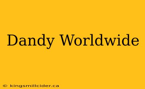 Dandy Worldwide