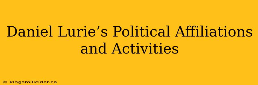 Daniel Lurie’s Political Affiliations and Activities