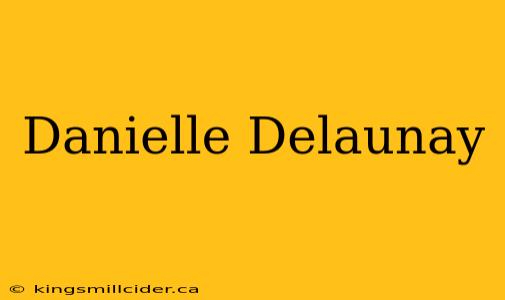 Danielle Delaunay