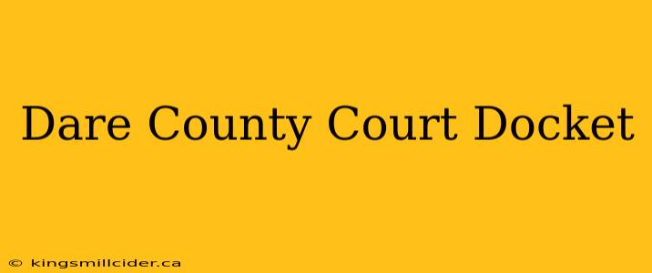 Dare County Court Docket