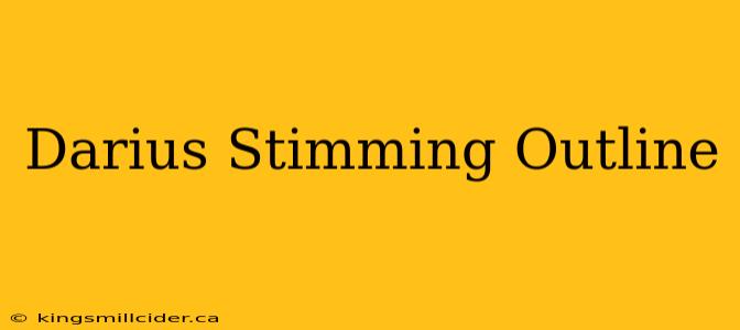 Darius Stimming Outline