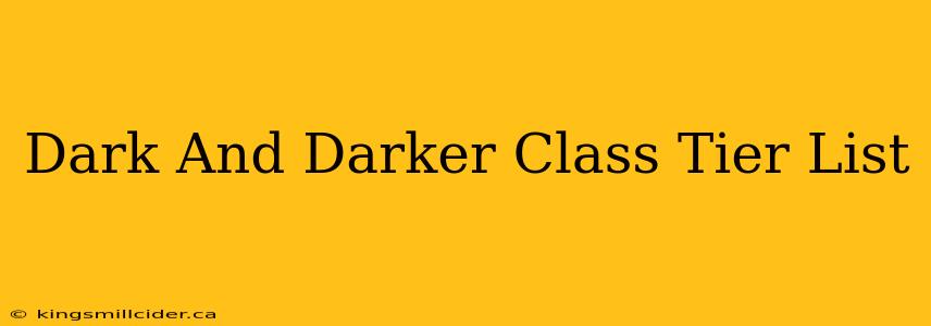 Dark And Darker Class Tier List