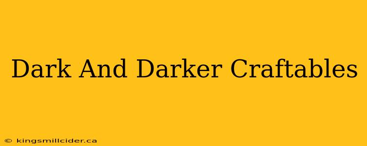 Dark And Darker Craftables