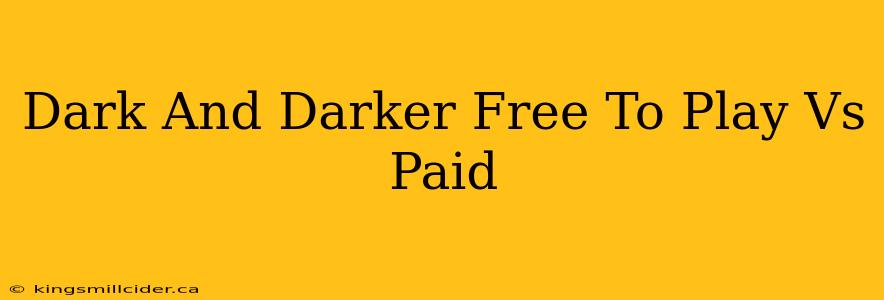 Dark And Darker Free To Play Vs Paid