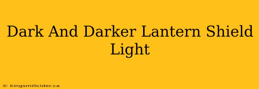 Dark And Darker Lantern Shield Light