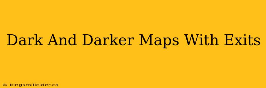 Dark And Darker Maps With Exits