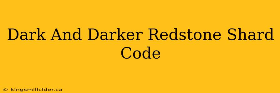 Dark And Darker Redstone Shard Code