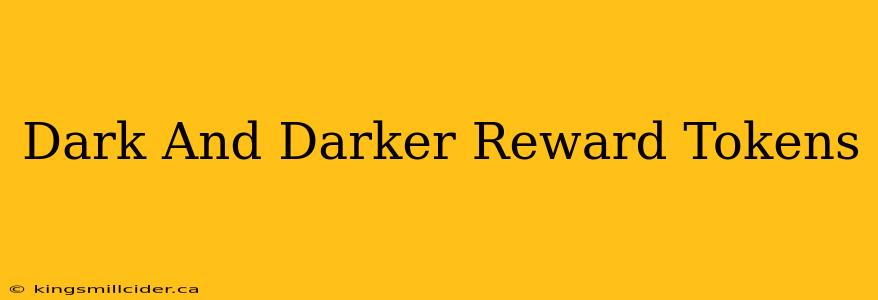 Dark And Darker Reward Tokens